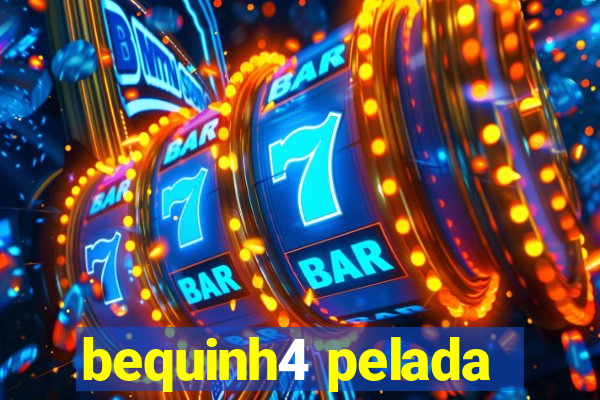 bequinh4 pelada